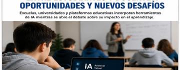 Crece el uso de inteligencia artificial entre estudiantes y docentes: oportunidades y nuevos desafíos