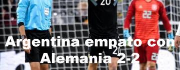 Argentina igualó 2-2 con Alemania en Dortmund