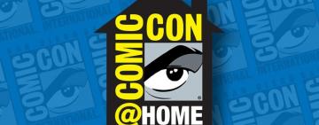 Comic-Con@Home 2020: lo más destacado en su primera edición virtual
