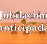 La Anses trabaja en un proyecto de jubilación anticipada