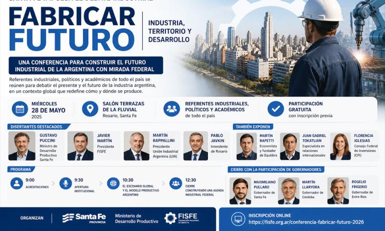 Rosario será sede de “Fabricar Futuro”, el foro industrial que impulsa Santa Fe con mirada federal