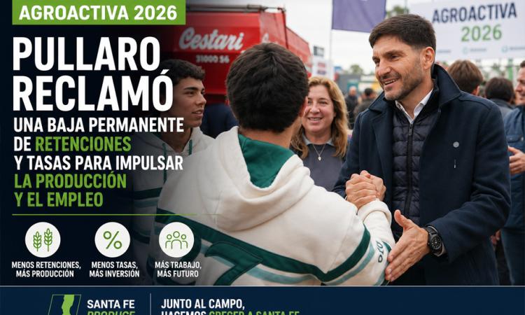 Pullaro reclamó una baja permanente de retenciones y tasas para impulsar la producción y el empleo