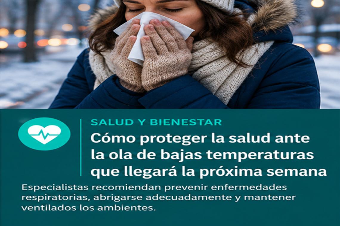 Salud y Bienestar | Cómo proteger la salud durante la ola de bajas temperaturas que llegará la próxima semana