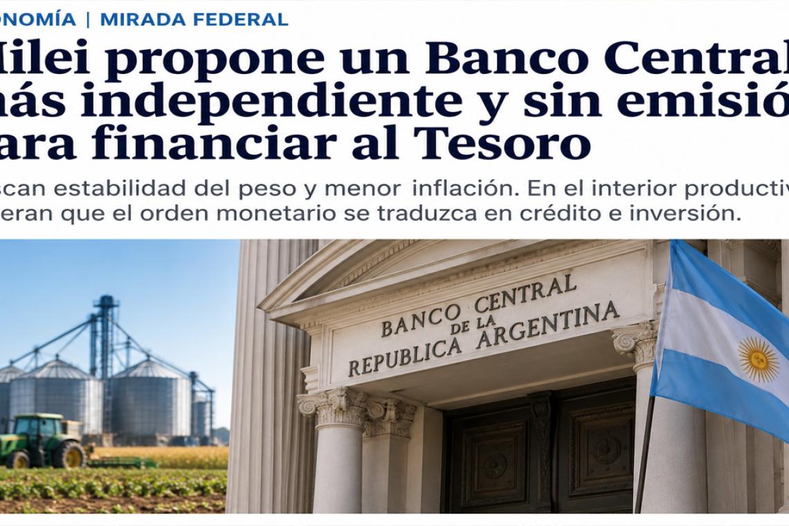 El Gobierno propone un Banco Central más independiente: qué impacto puede tener en el interior productivo