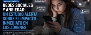 Redes sociales y ansiedad: un estudio argentino alerta sobre el impacto inmediato en los jóvenes